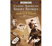 Classic American Short Stories: 17 Stories from Hawthorne to Fitzgerald (Dover Large Print Classics)
