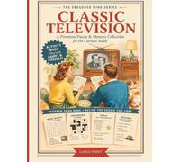 Classic American Television: Puzzle Book for Adults: Over 150 Large-Print Word Searches, Crosswords, Logic Puzzles, Trivia and More for Seniors and TV Fans