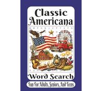 Classic Americana Word Search: A Nostalgic Puzzle Collection Celebrating Small-Town Traditions, American Heritage, and Timeless USA Icons (The American Heritage Word Search Series)