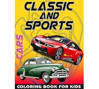 Classic and Sports Cars Coloring Book for Kids.: Cars coloring book for kids and teens.