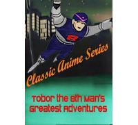 Classic Anime Series Tobor the 8th Man's Greatest Adventures (1960's)