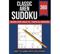 Classic Aren Sudoku: 360+ Timeless Puzzles for Adults: Easy to Hard Sudoku Puzzle Book with Full Solutions | Brain Games for All Skill Levels