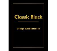 Classic Black: College Ruled Notebook