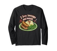 Classic British Food I Love Sausage, Mash, Peas & Gravy! Long Sleeve T-Shirt