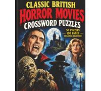 CLASSIC BRITISH HORROR MOVIES Crossword Puzzles: 50 Puzzles For British Film Fans