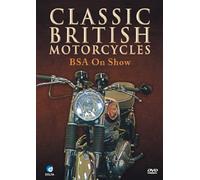 Classic British Motorcycles: Bsa On Show [DVD]
