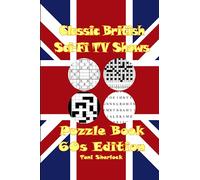 Classic British Sci-Fi TV Shows Puzzle Book 60’s Edition: Word Search, Codeword, Sudoku, Crossword
