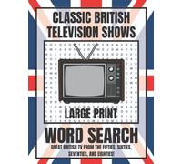 Classic British Television Shows Word Search: Themed Wordsearch Activity Book 65 Large Print Puzzles