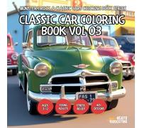 Classic Car Coloring Book Vol 03 - for Kids, Teens, Adults and Seniors with Easy and Simple Designs for Stress Free Relaxation (Monster Truck And Classic Cars Coloring Book Series)