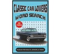 Classic Car Lovers Word Search Puzzle Book: Classic Car Lovers Word Search with Easy to Read Print about Classic Cars, Rare Cars, Automobile History& ... Vacations, Holidays, Flights & Car Lovers..