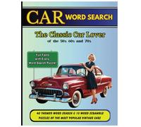 Classic Car Word Search: Car Word Search / Muscle Car Word Search Book with Fun Facts for the Classic Car Lover and Car Enthusiast / Large Print Practice Workbook Ideal Gift for Classic Car Lovers