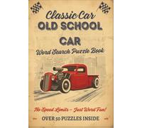 Classic Car Word Search Puzzle Book: Word Search for Car Lovers | Help Calm the Mind, Relax, and Focus | 6x9 Inches, 111 Pages | 50+ Puzzles | Solutions Included | Colored Pages