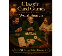 Classic Card Games Word Search: 100 Large Print Puzzles Featuring Bridge, Rummy, Hearts, Spades, Solitaire, Cribbage, and More (Hobbies and Pastimes)