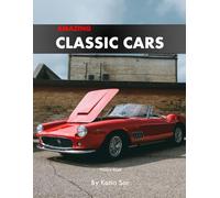 Classic Cars: A Perfect Coffee Table Picture Book - For Vintage Car Enthusiasts and Classic Cars