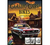 Classic Cars & Bikes Coloring Book - A True American Collection for Stress and Anxiety Relief!: Muscle Cars - Pick-Up Trucks - Motorcycles - 55 Classics for Adults and Kids to Color!