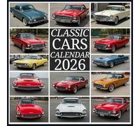 Classic Cars Calendar 2026: Iconic Rides in Full Glory Celebrating Retro Style, Muscle Power & Automotive Craftsmanship