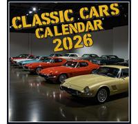 Classic Cars Calendar 2026: Legendary Rides Through Time High-Resolution Photography of Antique, Retro & Muscle Cars