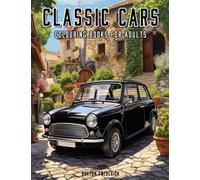 Classic Cars: Colouring Books for Adults - A Collection of 50 Iconic Motor Vehicles