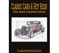 Classic Cars & Hot Rods Word Search & Crossword Puzzles: 70 Large-Print Puzzles for Adults - Muscle Cars, Chrome, Car Shows, Route 66, Engines & Automotive Trivia