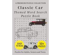 Classic Cars - Themed Word Search Puzzle Book: 50+ Easy-to-Read Classic Car Related Puzzles - For Adults, Seniors, and Teens. (Word Search Puzzle Collection)