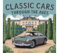 Classic Cars Through the Ages: A Visual Guide for Adults - Delve into Amazon's Most Sought-After Vintage Models and Iconic Designs