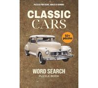 Classic Cars Word Search Puzzle Book: 50+ Vintage Auto-Themed Puzzles Featuring Iconic Models, Brands, Parts & Road Nostalgia