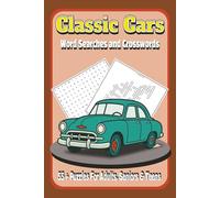 Classic Cars Word Searches and Crosswords: Enjoy 50+ Classic Cars themed puzzles in this fun word search & crossword book! Easy-to-read, 6x9”, 120 ... collectors, and classic auto enthusiasts!