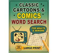 Classic Cartoons & Comics Word Search: 100 Large Print Puzzles Featuring Beloved Animated Shows and Comics from the Past. For Seniors and Adults. ... Vintage Activity Books for Adults & Seniors)
