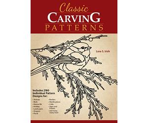 Classic Carving Patterns: 2,180 Patterns from Lora Irish - Fox Chapel Publishing