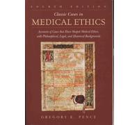 Classic Cases in Medical Ethics: Accounts of Cases That Have Shaped Medical Ethics, with Philosophical, Legal, and Historical Backgrounds