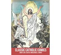 Classic Catholic Comics: About Lent, Easter, Indulgences, and More!: 1