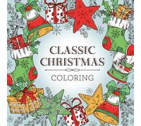 Classic Christmas Coloring (Keepsake Coloring Book) - Relaxing Holiday Designs Plus Quotes (Keepsake Coloring Books)