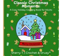 Classic Christmas Moments: A Cozy Holiday Coloring Book for Adults