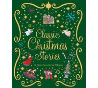 Classic Christmas Stories : A Collection of Fourteen Festive Stories