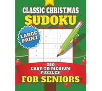 Classic Christmas Sudoku for Seniors: Easy to Medium Puzzles Filled with Festive Cheer | 8.5 x 11, 510 pages | 250 Puzzles...Gift for Vacations, Holidays or Free Times