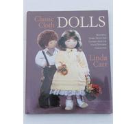 Classic Cloth Dolls: Beautiful Fabric Dolls and Clothes from the "Vogue" Patterns Collection
