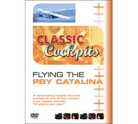 Classic Cockpits: Flying The Pby Catalina [DVD]