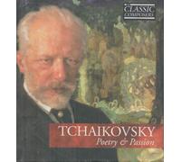 Classic Composers: Tchaikovsky; Poetry & Passion