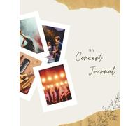 Classic Concert Scrapbook & Journal: Live Music Memory Book for Fans to Record Setlists, Photos, Autographs & Reflections - Perfect Gift for Festival ... Your Unforgettable Concert Experiences