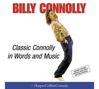 Classic Connolly in Words and Music (HarperCollinsComedy) (Vol 1 & 2) by Billy Connolly (2000-04-01)