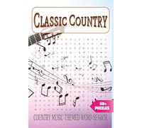 Classic Country Country Music-Themed Word Search: A Nostalgic Word Search Puzzle Book Featuring Country Legends, Timeless Hits, and Nashville Charm - Perfect for Adults & Music Lovers