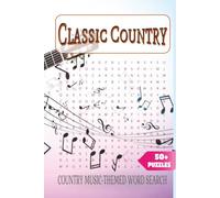 Classic Country Country Music-Themed Word Search: A Nostalgic Word Search Puzzle Book Featuring Country Legends, Timeless Hits, and Nashville Charm - Perfect for Adults & Music Lovers