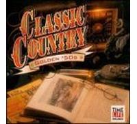Classic Country: Golden 50's by Various Artists