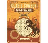 Classic Cowboy Word Search Large Print: 50 Western-Themed Puzzles Inspired by Vintage TV Shows and Cowboy Legends | Nostalgic Brain Games for Adults and Seniors