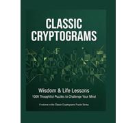 Classic Cryptograms Wisdom & Life Lessons: 1000 Thoughtful Puzzles to Challenge Your Mind
