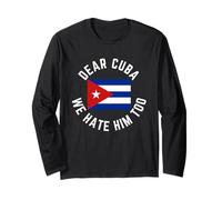 Classic Dear Cuba We Hate Him Too Long Sleeve T-Shirt