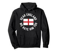 Classic Dear England We Hate Him Too Pullover Hoodie