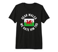 Classic Dear Wales We Hate Him Too Premium T-Shirt