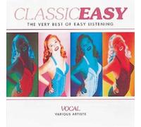 Classic Easy: Vocal/the Very Best of Easy Listening