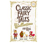 Classic Fairy Tales Collection for Kids - Book Four: Charming Animals & Tricksters - Short Bedtime Stories & Fables (Illustrated Storybooks for Children)